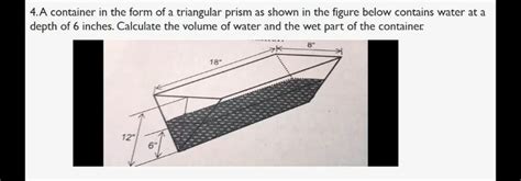 4a Container In The Form Of A Triangular Prism As Shown In The Figure