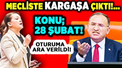 MECLİSTE KARGAŞA ÇIKTI OTORUMA ARA VERİLDİ KONU 28 ŞUBAT YouTube