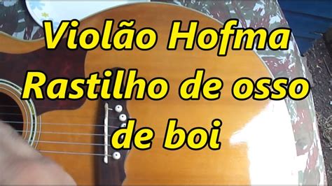 Viol O Hofma Rastilho De Osso De Boi M Sica Os Que V M Da Grande