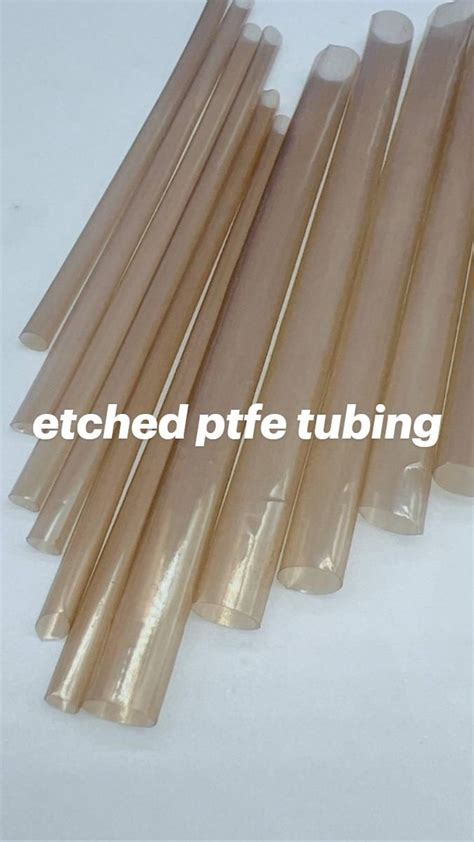 Etched Ptfe Tubing Etching