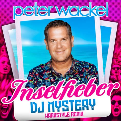 Inselfieber DJ Mystery Hardstyle Remix Single By Peter Wackel Spotify