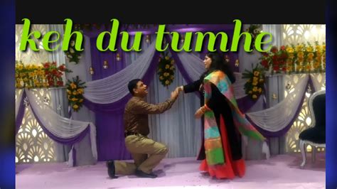 Keh Du Tumhe Dance Video Couple Dance Wedding Special Youtube