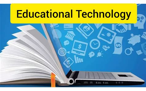 Educational Technology And It S Impact Revolutionizing Education