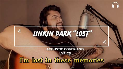 Linkin Park Lost Acoustic Lyrics Amadeu Albuquerque Youtube