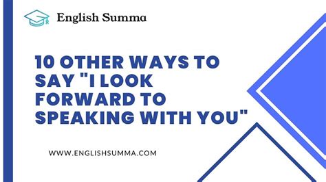 10 Other Ways To Say I Look Forward To Speaking With You English Summa