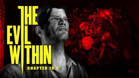 THIS GAME OFFICIALLY BROKE ME The Evil Within Chapter 10 2 The