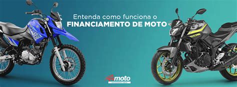 Entenda Como Funciona O Financiamento De Moto