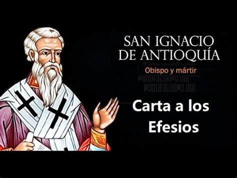 Carta de San Ignacio de Antioquía a los Efesios Voz del padre Javier