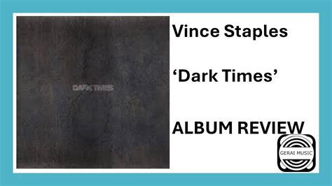 Vince Staples Dark Times Album Review Youtube