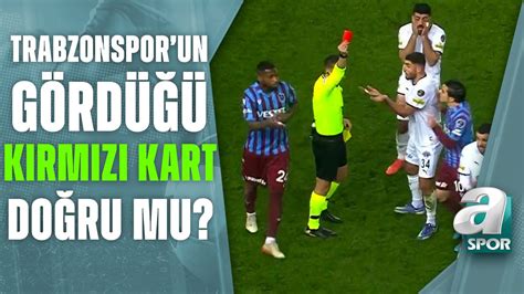 Trabzonspor un Gördüğü Kırmızı Kart Doğru Mu Usta Yorumcu Erman