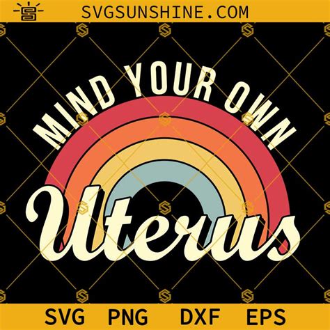 Mind Your Own Uterus Svg Pro Choice Svg Feminist Womens Rights Tshirt Design Feminism T