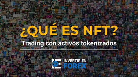 Qué Es Un Nft Y Cómo Funciona ¿puedo Hacer Trading Con Ellos