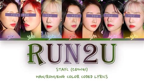 Your Girlgroup Members Run U Stayc Color Coded Lyrics Han Rom