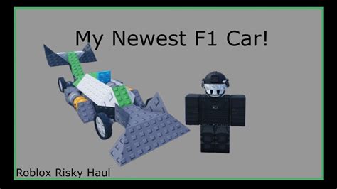 This Is The New Best F1 Car In Risky Haul Roblox Timelapse Youtube