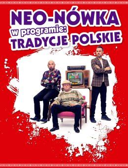 bilety Kabaret Neo Nówka nowy program Tradycje Polskie Opera