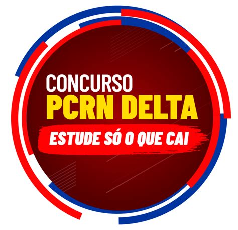 Concurso PCRN DELTA Estude só o que cai