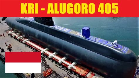 KEMAJUAN INDONESIA Produksi Kapal Selam KRI Alugoro 405 YouTube