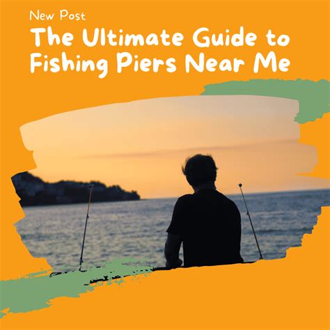 The Ultimate Guide to Fishing Piers Near Me (You)