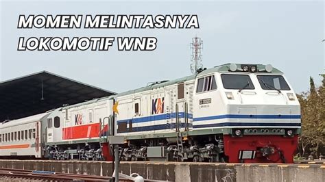 MOMEN MELINTASNYA LOKOMOTIF WNB CC 203 02 03 SDT YouTube