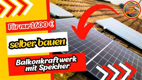 Balkonkraftwerk Mit Speicher Selber Bauen Nulleinspeisung Diy