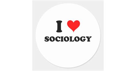 I Love Sociology Classic Round Sticker Zazzle