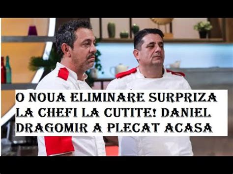 O Noua Eliminare Surpriza La Chefi La Cutite Daniel Dragomir A Plecat