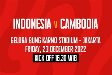 REAL TIME Live Skor Timnas Indonesia Vs Kamboja Hari Ini Piala AFF 2022