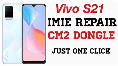 Vivo S21 Imie Repair By Cm2 Vivo Imie Change Just One Click Cm2 YouTube