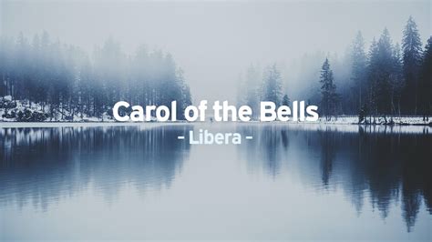 Libera Carol Of The Bells Classical Christmas Song With Lyrics