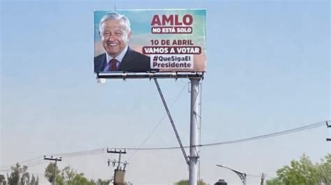 Ine Ordena Quitar Propaganda A Favor Amlo De Espectaculares Y Bardas En