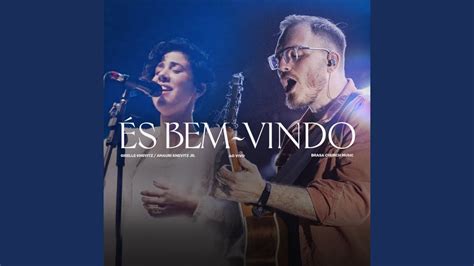 És Bem Vindo Ao Vivo Youtube Music