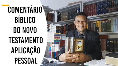 Comentário Bíblico do Novo Testamento Aplicação Pessoal Review YouTube