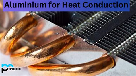 Benefits of Using Aluminium for Heat Conduction