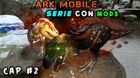 DOMANDO ALFAS Serie de ARK MOBILE con MODS capítulo 2 YouTube