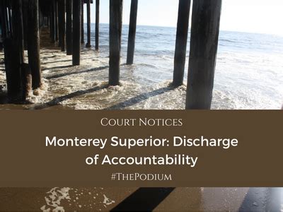 Monterey Superior Court: Discharge of Accountability Pursuant to Government Code Sections 25257 ...