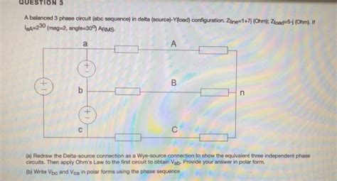 Solved Question 3 A Balanced 3 Phase Circuit Abc Sequence