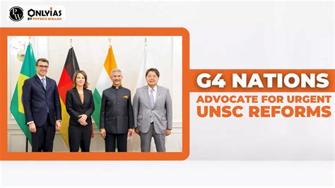 G4 Nations Advocate For Urgent Unsc Reforms Pwonlyias