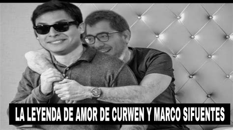 CURWEN Y MARCO SIFUENTES UNA HISTORIA DE AMOR YouTube