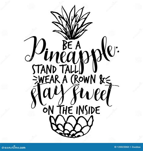 Be A Pineapple Stand Tall Wear A Crown And Stay Sweet On The Inside