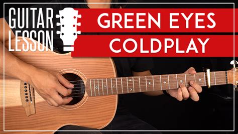 GREEN EYES - COLDPLAY GUITAR LESSON - GuitarZero2Hero