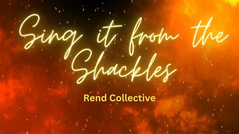 Rend Collective Sing It From The Shackles Lyrics And Scenery Youtube