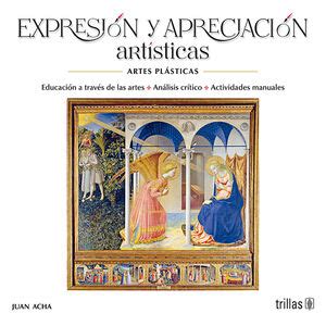 EXPRESION Y APRECIACION ARTISTICAS ARTES PLASTICAS ACHA VALDIVIESO