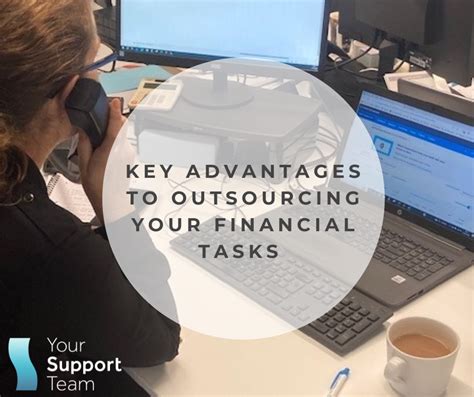 Key Advantages To Outsourcing Your Financial Tasks Your Support Team