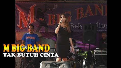 Tak Butuh Cinta M Big Band Jjs Entertainment Dangdutviral Youtube