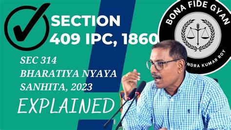 Section 409 IPC Of 1860 Aka Section 314 Of THE BHARATIYA NYAYA SANHITA