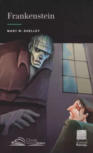 Frankenstein De Mary W Shelley Editorial Porrua En Espa Ol