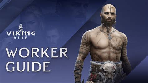 Viking Rise Worker Guide Everything You Need To Know About The Worker