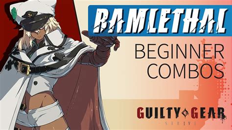 Ramlethal Valentine Beginner Combos Guilty Gear Strive Youtube