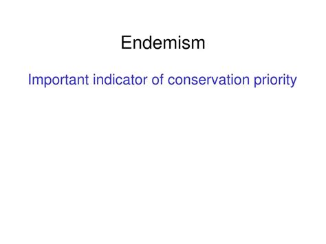 PPT - Endemism and the assessment of conservation priority PowerPoint ...