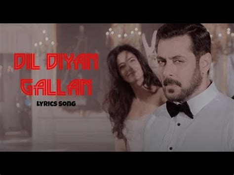 Dil Diyan Gallan Song Lyrics Salman Khan Ft Atif Aslam Katrina